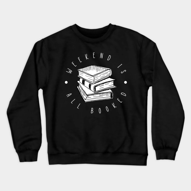 My Weekend is all Booked Crewneck Sweatshirt by Fallen Millennial